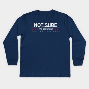 Not sure for President Kids Long Sleeve T-Shirt